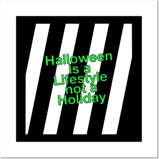 Halloween is a lifestyle not a holiday Posters and Art